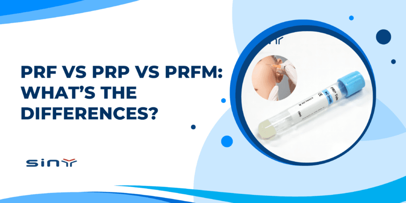 PRF vs PRP vs PRFM: What’s The Differences? - Sinymedical