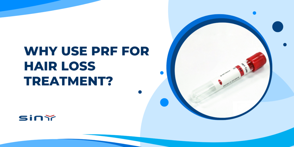 Why Use PRF for Hair Loss Treatment?