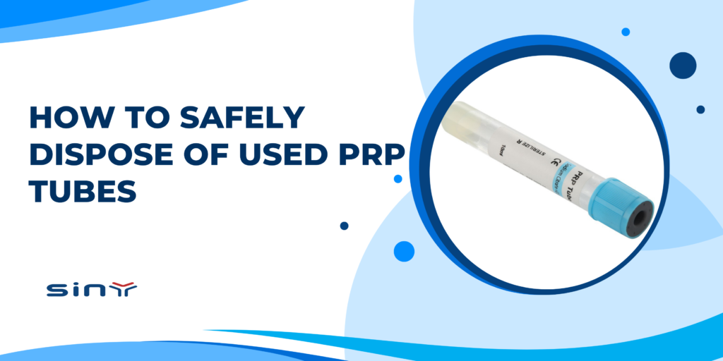 How to Safely Dispose of Used PRP Tubes