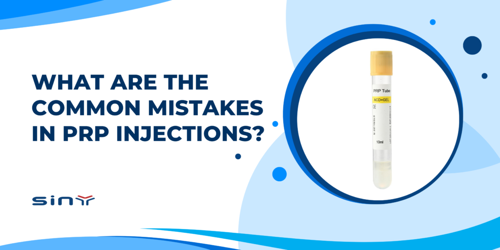 What are the common mistakes in PRP injections?