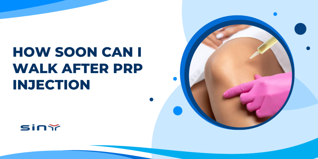 How Soon Can I Walk After PRP Injection