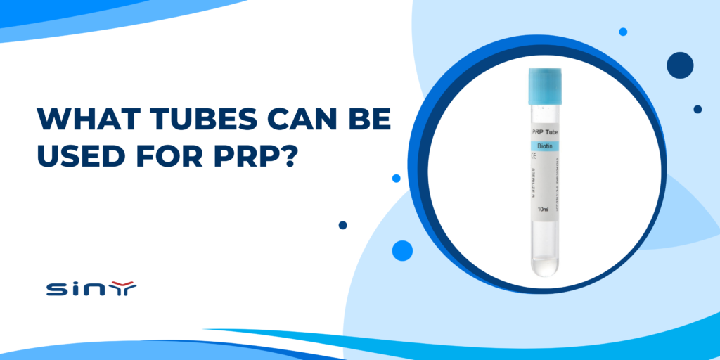 What tubes can be used for PRP?