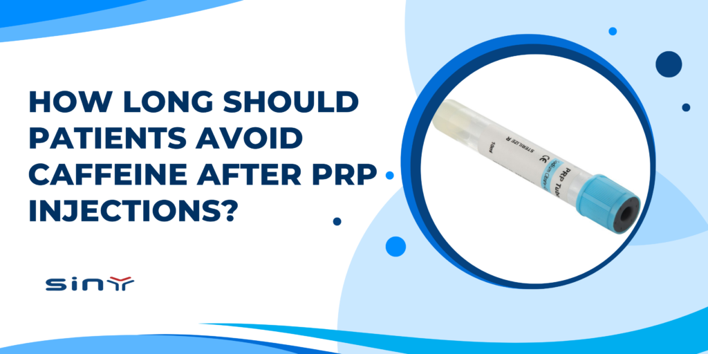 How long should patients avoid Caffeine After PRP Injections?