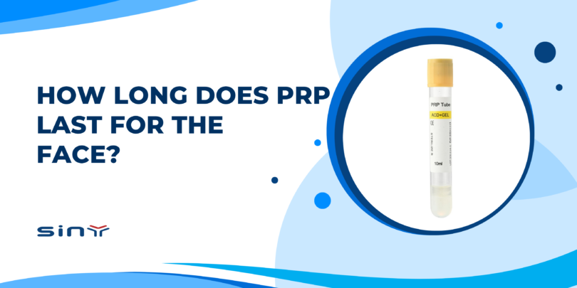 How long does PRP last for the face?