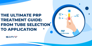 The Ultimate PRP Treatment Guide: From Tube Selection to Application