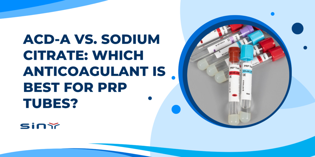 ACD-A vs. Sodium Citrate: Which Anticoagulant Is Best for PRP Tubes?