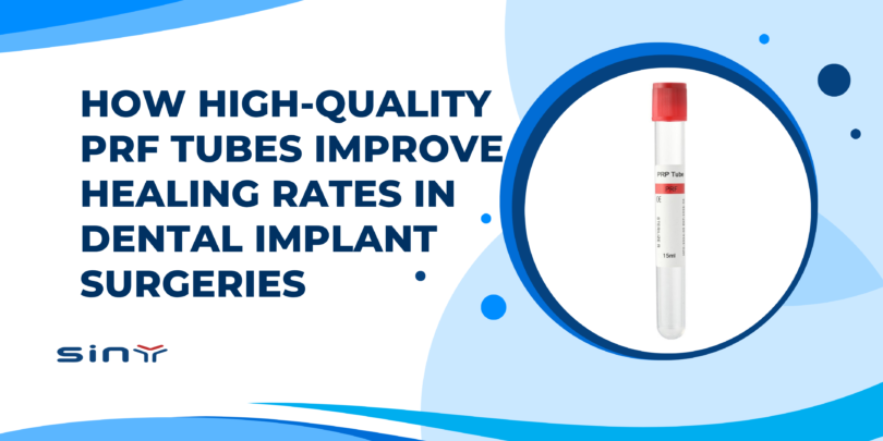 How High-Quality PRF Tubes Improve Healing Rates in Dental Implant Surgeries