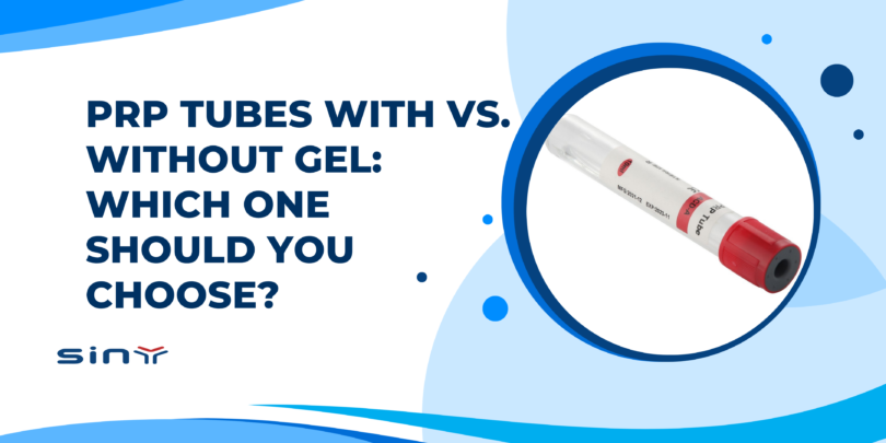 PRP Tubes with vs. without Gel: Which One Should You Choose?