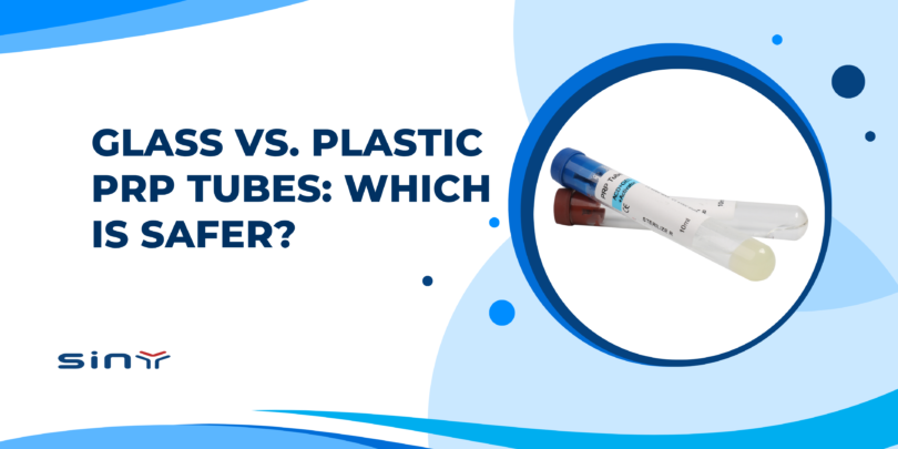 Glass vs. Plastic PRP Tubes: Which is Safer?