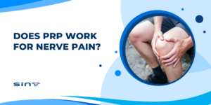 Does PRP Work for Nerve Pain