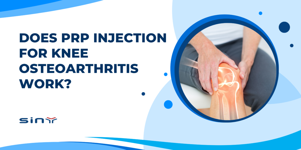 Does PRP Injection for Knee Osteoarthritis Work