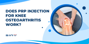 Does PRP Injection for Knee Osteoarthritis Work