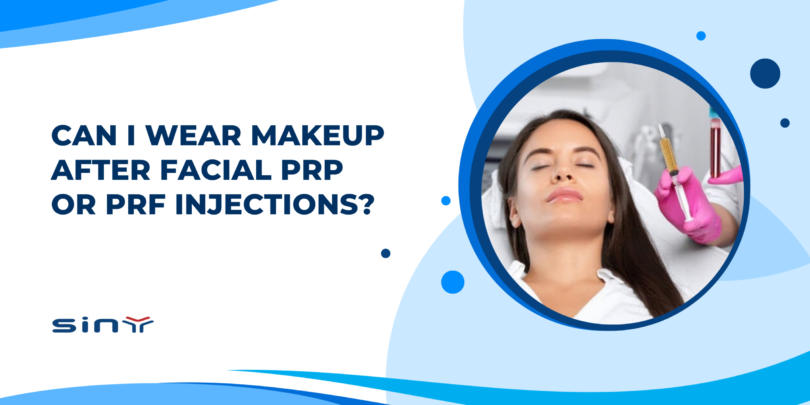 Can I Wear Makeup After Facial PRP or PRF Injections
